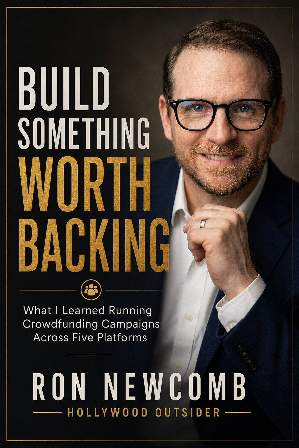 Build Something Worth Backing by Ron Newcomb